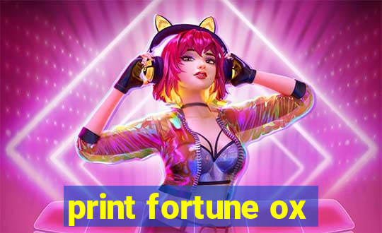 print fortune ox